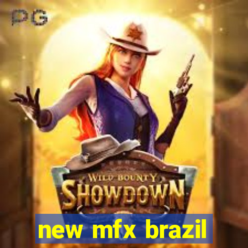 new mfx brazil